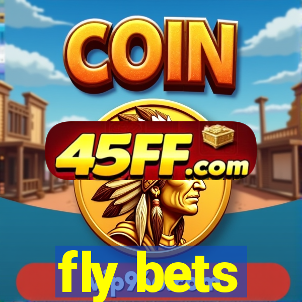 fly bets